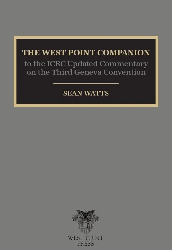 The West Point Companion to the Updated ICRC Commentary on the Third Geneva Convention 