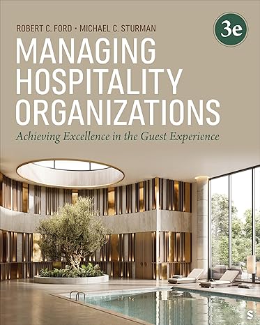 Managing Hospitality Organizations: Achieving Excellence in the Guest Experience Third Edition