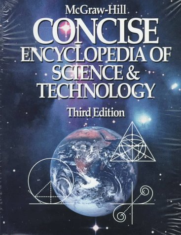 Concise Encyclopedia OF Science & Technology, 3rd Edition