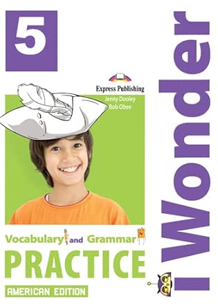 I Wonder 5 American Edition - Vocabulary & Grammar Practice 