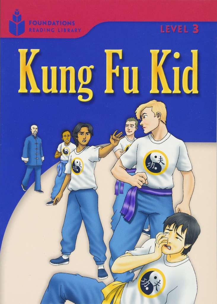 Kung Fu Kid: Foundations Reading Library Level 3