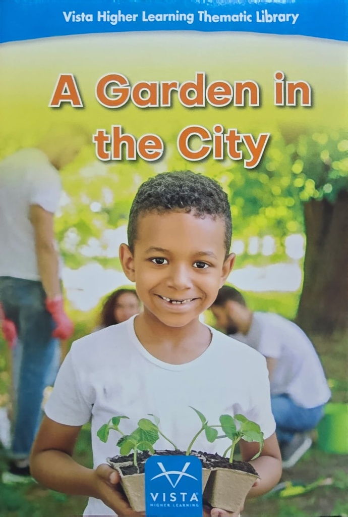 Vista Higher Learning T.L. A Garden in the City