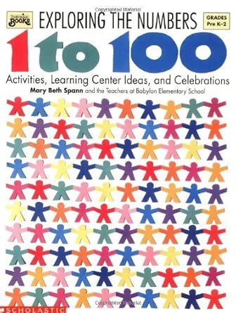 Exploring the Numbers 1 to 100 Grades Pre K-2