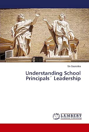 Understanding School Principals ' Leadership 