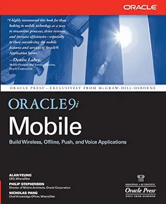 Oracle 9i Mobile Build Wireless, Offline, Push, and Voice Application