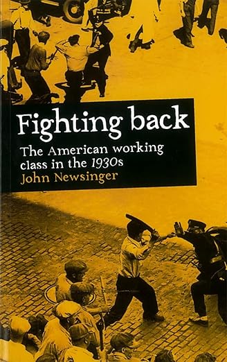 Fighting Back The American Working Class in the 1930's