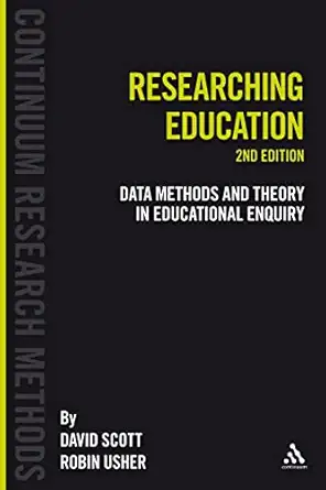 Researching Education: Data Methods and Theory in Educational Enquiry