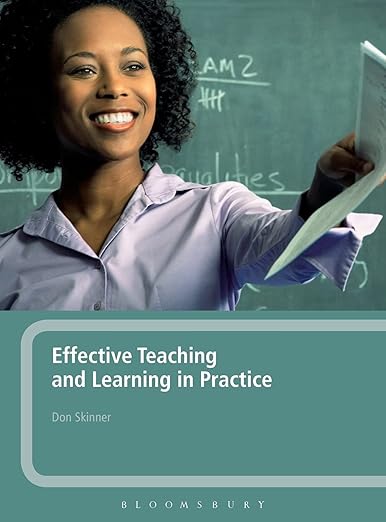 Effective Teaching and Learning in Practice