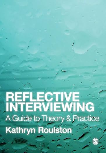 Reflective Interviewing A Guide to Theory and Practice