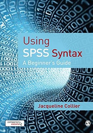 Using SPSS Syntax A Beginner's Guide