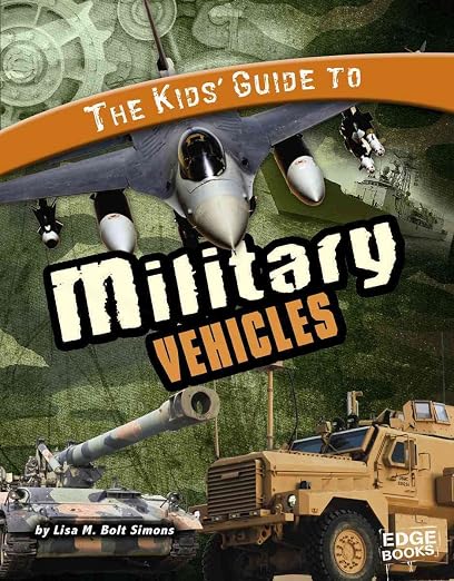 The Kid's Guide to Military Vehicles