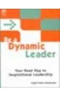 Be a Dynamic Leader Your Road Map to Inspirational Leadership