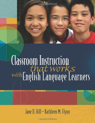 Classroom Instruction that Works with English Language Learners