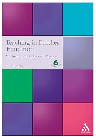 Teaching in Further Education An Outline of Principles & Practice 