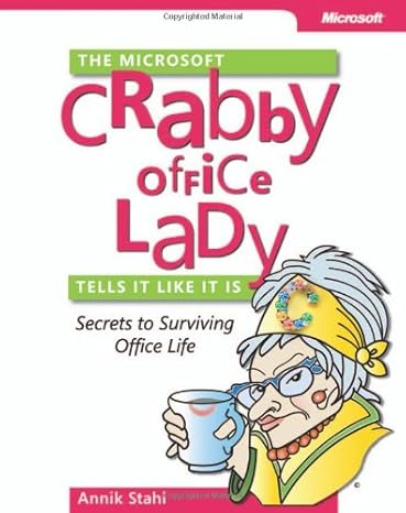 The Microsoft Crabby Office Lady Tells it Like it is Secrets to Surviving Office Life