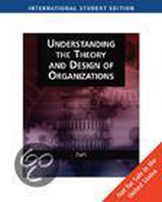 Understanding the Theory and Design of Organizations