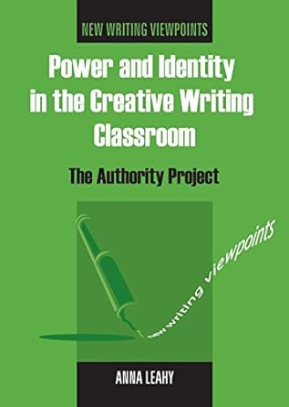Power and Identity in the Creative Writing Classroom The Authority Project