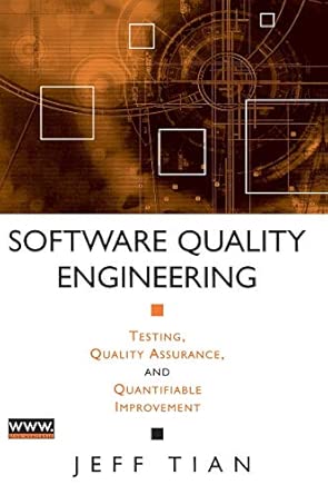 Software Quality Engineering Testing Quality Assurance and Quantifiable Improvement