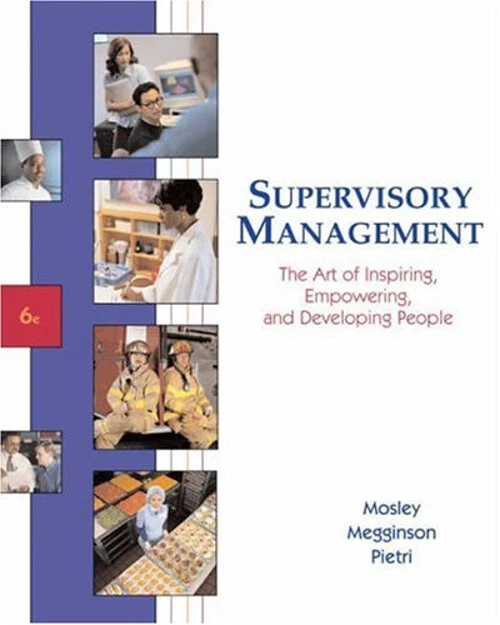 Supervisory Management The Art of Inspiring, Empowering, and Developing People