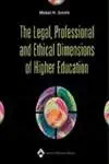 The Legal, Professional and Ethical Dimensions of Higher Education