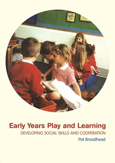 Early Years Play and Learning Developing Social Skills and Co-operation
