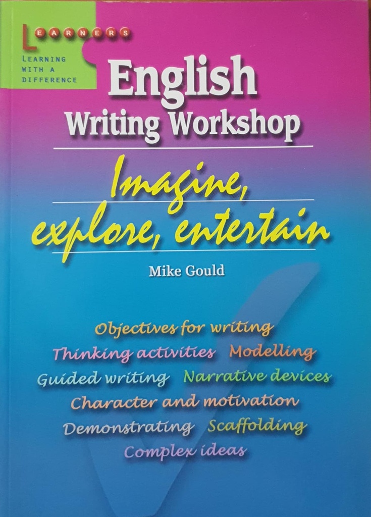 English Writing Workshop Imagine, Explore, Entertain