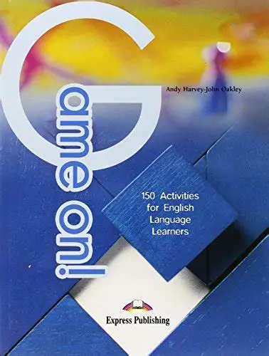 Game On! 150 Activities for English Language Learners