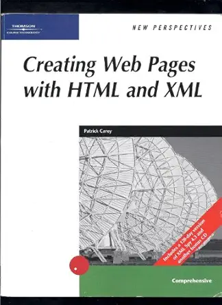 New Perspectives Creating Web Pages with HTML and XML Comprehensive