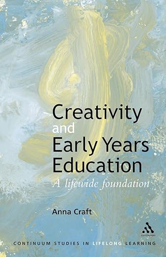 Creativity and Early Years Education A Lifewide Foundation