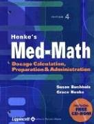 Henke's Med-Math Dosage Calculation Preparation and Administration