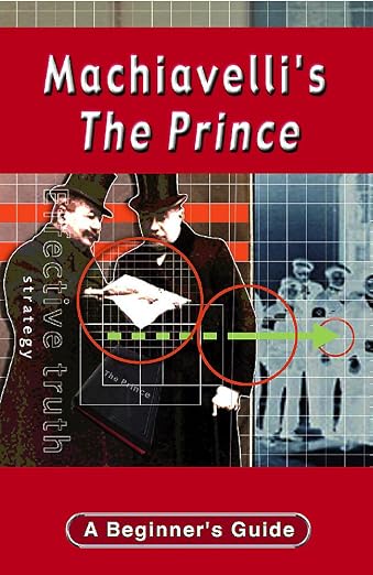 Machiavelli's: The Prince