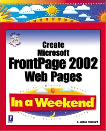 Create Microsoft Frontpage 2002 Web Pages in a Weekend