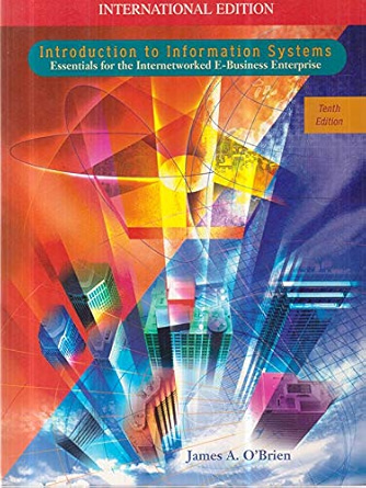 Introduction to Information Systems Essentials for the Internetworked E-Business Enterprise