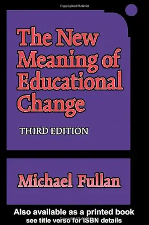 The New Meaning of Educational Change