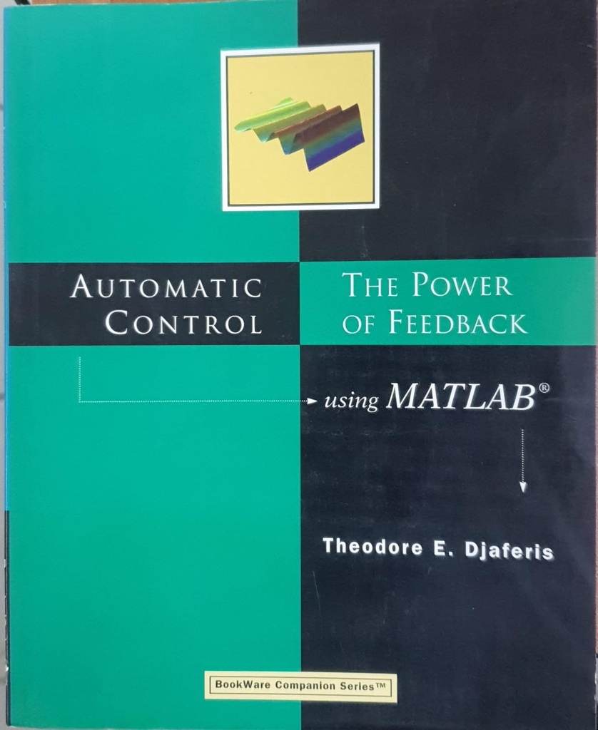 Automatic Control: The Power of Feedback Using Matlab