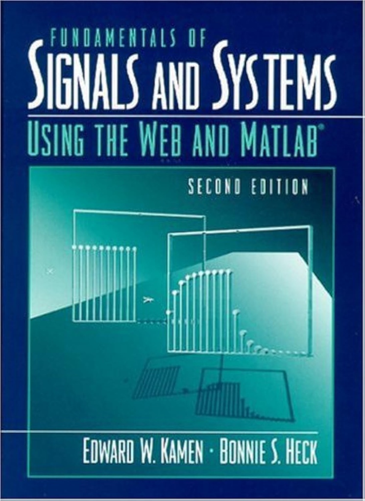 Fundamentals of Signals and System Using the Web and MATLAB