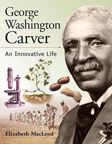 George Washington Carver An Innovative Life