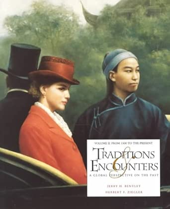 Traditions and Encounters: A Global Perspective on the Past, Vol. 2: From 1500 to the Present