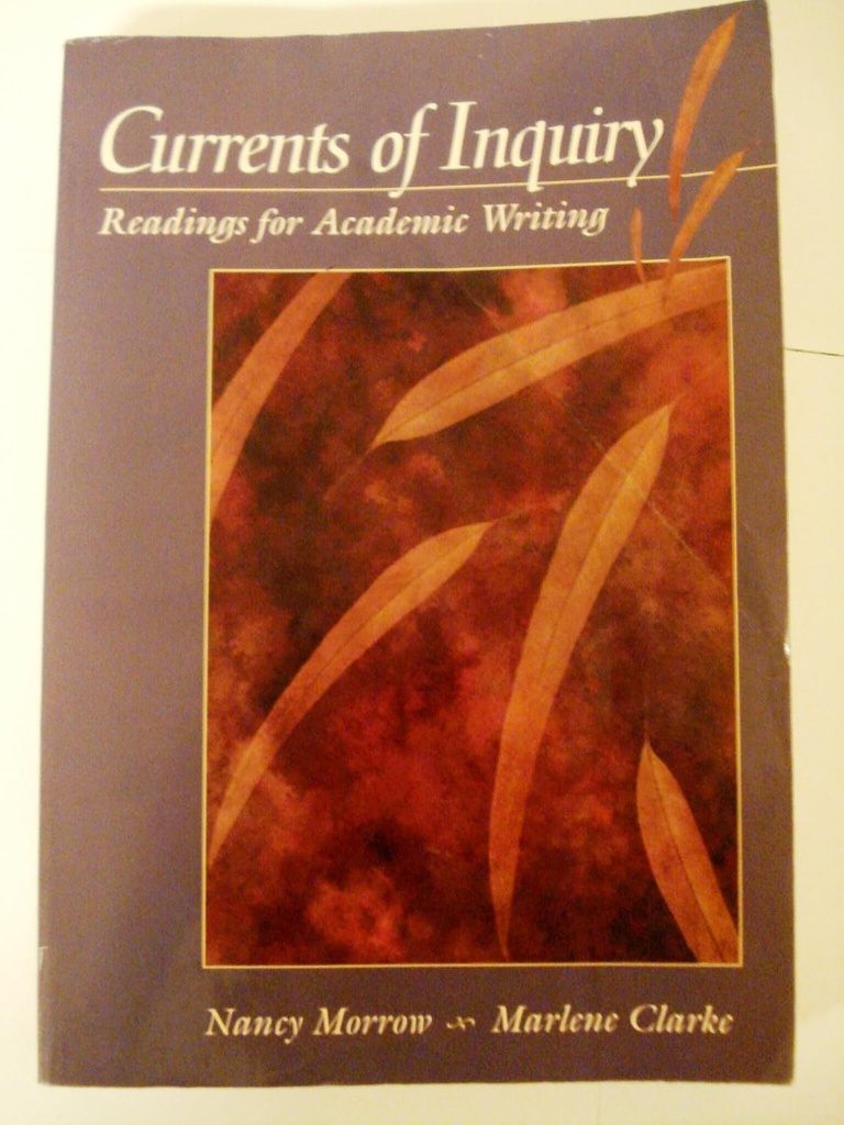 Currents of Inquiry Reading for Academic Writing