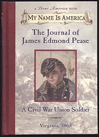 The Journal of James Edmond Pease A Civil War Union Soldier