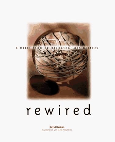A Brief and Opinionated Net History: Rewired