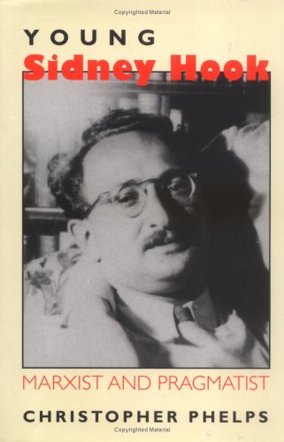 Young Sidney Hook Marxist and Pragmatist