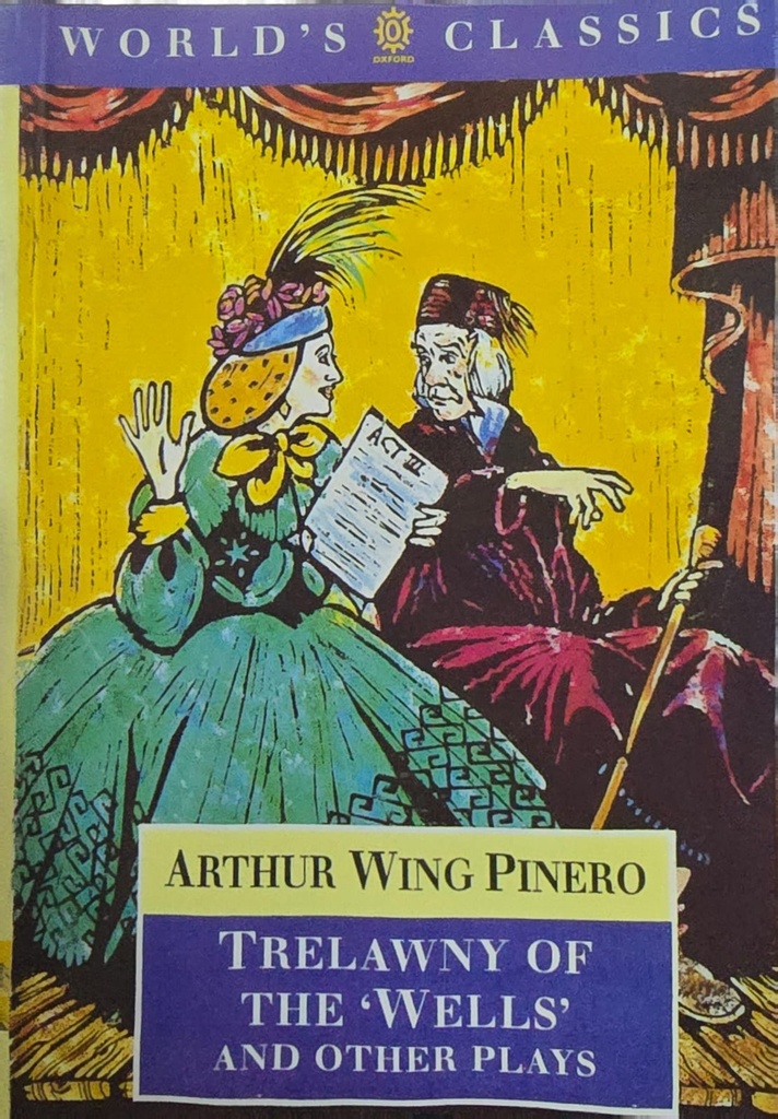Oxford World's Classics: TreLawny of The Wells' and Other Plays