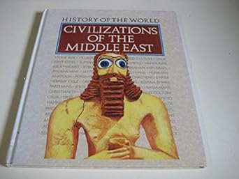 History of the World Civilizations of the Middle East