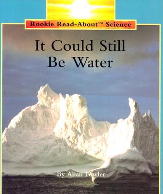 It Could Still Be Water