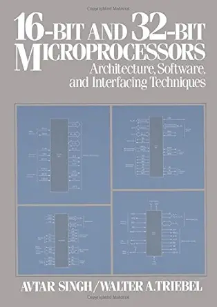 16-Bit and 32-Bit Microprocessors Architecture Software and Interfacing Techniques