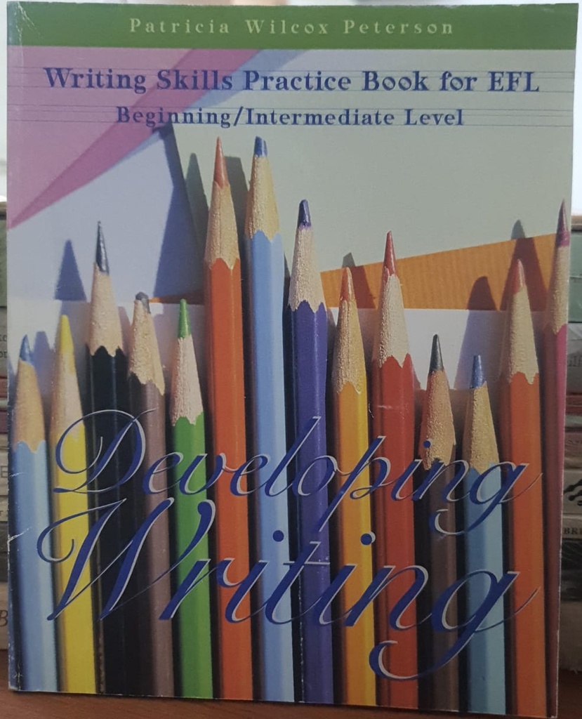 Developing Writing (Writing Skills Practice Book for EFL Beginning/Intermediate)