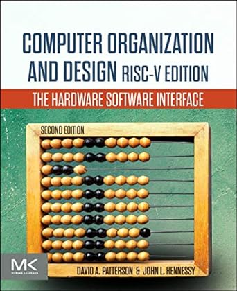 Computer Organization and Design: The Hardware Software Interface, RISC_V Edition