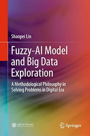 [9783662563373] Fuzzy-Al Model and Big Data Exploration A Methodolical Philosophy