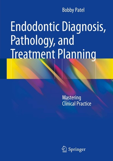 [9783319155906] Endodontic Diagnosis, Pathology, and Treatment Planning: Mastering Clinical Practice 